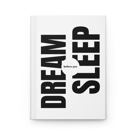 Dream Before You Sleep Notebook